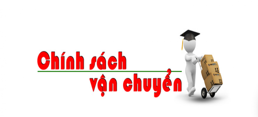 Chính sách vận chuyển hàng - giao hàng